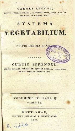 Systema vegetabilium. Editio decima sexta [...] Volumen IV. Pars I
