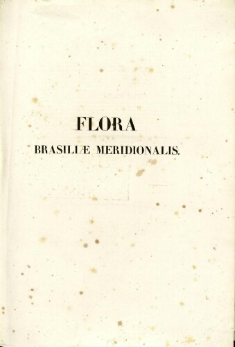 Flora Brasiliae meridionalis [...] Tomus primus