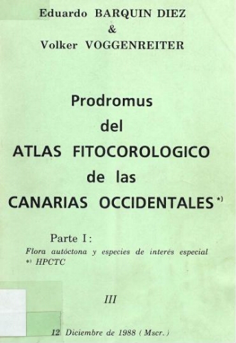 Prodromus del atlas fitocorológico de las Canarias occidentales [...] Parte I [...] III