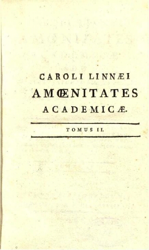 Amoenitates academicae [...] Curante Joan. Emman. Gilibert. Tomus II