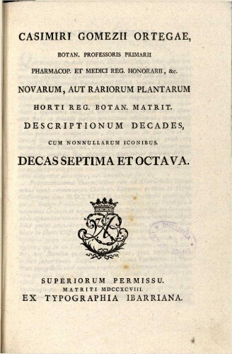 Novarum, aut rariorum plantarum Horti Reg. Botan. Matritensis descriptionum decades [...] Decas septima et octava