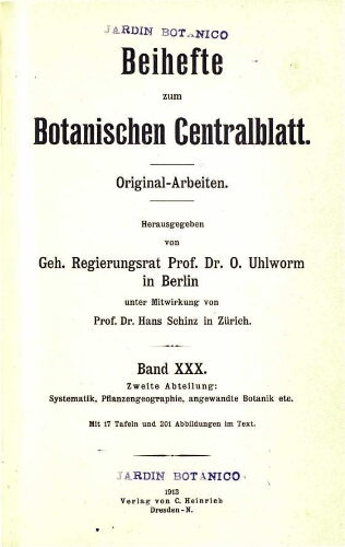 Beihefte zum Botanischen Centralblatt. Original-Arbeiten. [...] Zweite Abteilung: Systematik, Pflanzengeographie, angewandte Botanik etc. Band XXX
