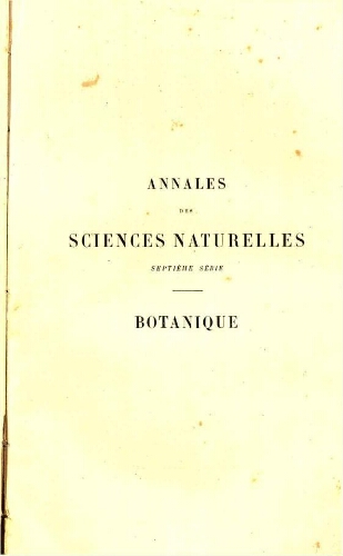 Annales des sciences naturelles septième série. Botanique. [...] Tome dix-huitième