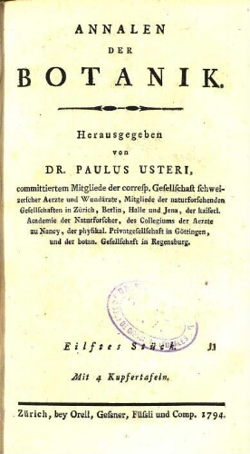 Annalen der Botanik. / Herausgegeben von Dr. Paulus Usteri. Eilftes Stück [vol. 11]