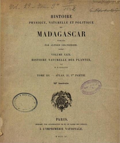 Histoire physique, naturelle et politique de Madagascar [...] Volume XXIX [i.e. XXXIV]. Histoire naturelle des plantes. [...] Tome III [i.e. IV]. Atlas II, 1re. partie