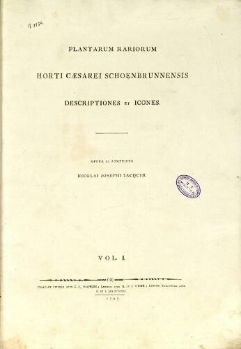 Plantarum rariorum Horti Caesarei Schoenbrunnensis [...] Vol. I